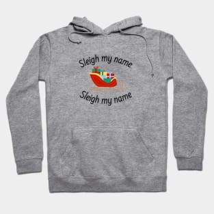 Sleigh My Name Christmas Hoodie